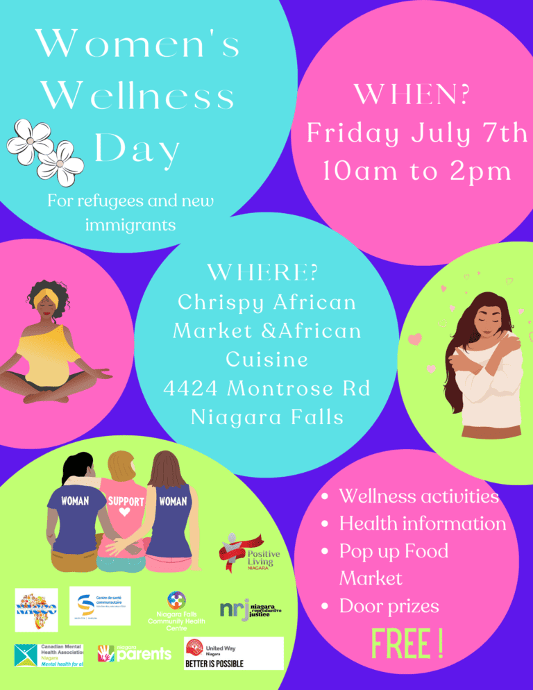 Women's Wellness Day for refugees and new immigrants. When? Friday July 7th 10am to 20m. Where? Chrispy African Market & African Cuisine 4424 Montrose Rd. Niagara Falls. Wellness activities, health information, pop up food market, door prizes, Free!