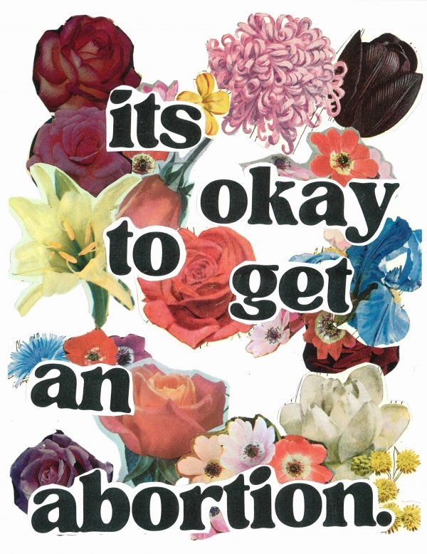 flower collage with text that reads it's okay to get an abortion