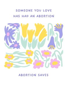 Someone you love - abortion saves